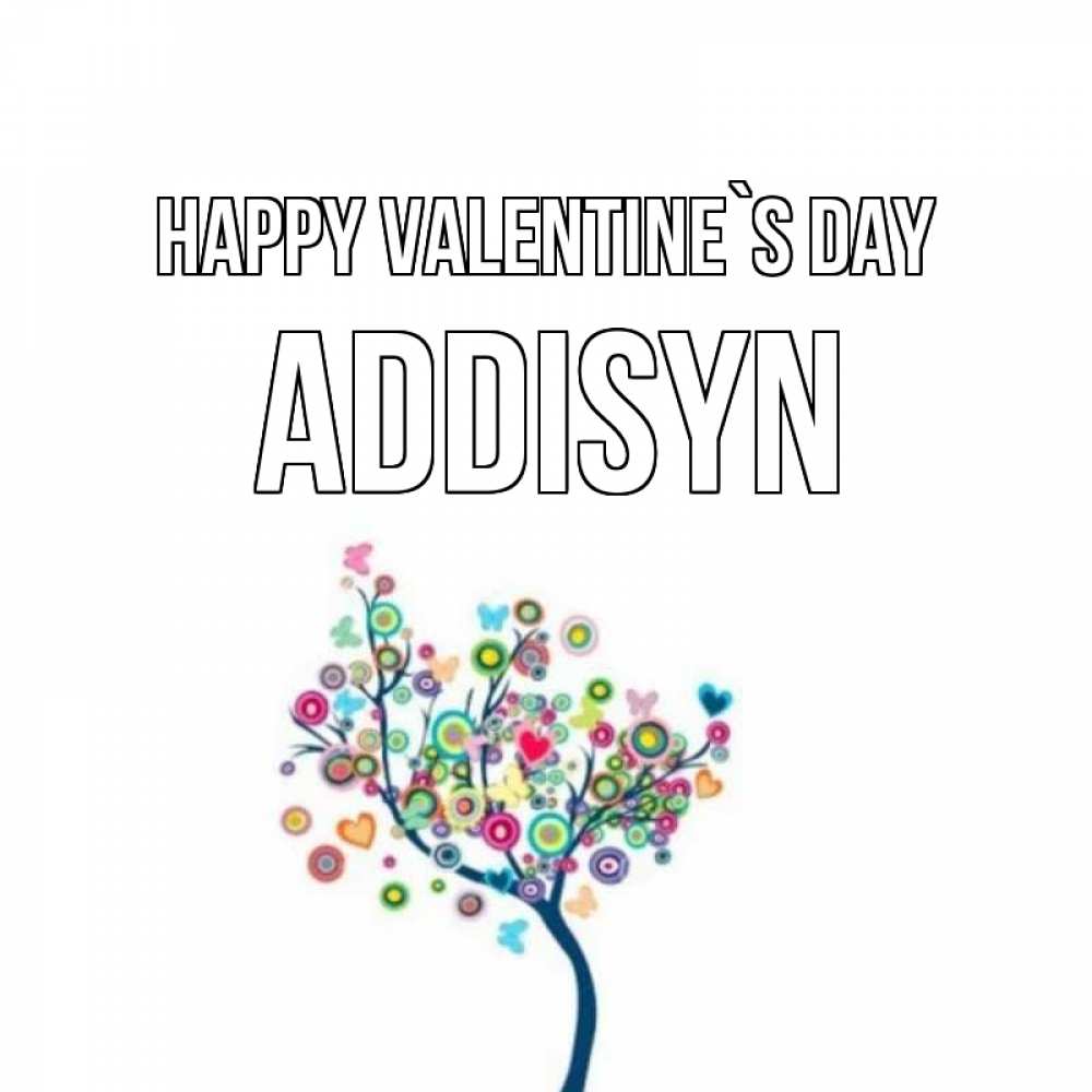 Greetings card с именем, Addisyn Happy Valentine`s Day дерево на валентинке Greetings with text for free download 